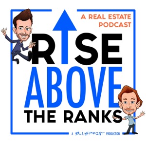 Rise Above The Ranks: A Real Estate Podcast