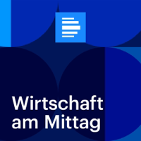 Wirtschaft am Mittag - Deutschlandfunk podcast
