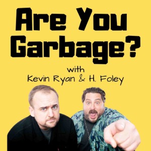 Are You Garbage? Comedy Podcast