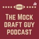 The Mock Draft Guy Podcast