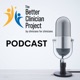 The Better Clinician Podcast