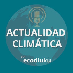 El Niño romperá el 2023. Captura de Carbono. Las tabacaleras a recoger colillas. | #09