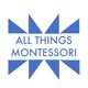 All Things Montessori