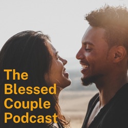 The Blessed Couple Podcast