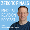 The Zero to Finals Medical Revision Podcast - Thomas Watchman