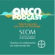 OncoPodcast
“Todo lo que está por venir en Oncología”
