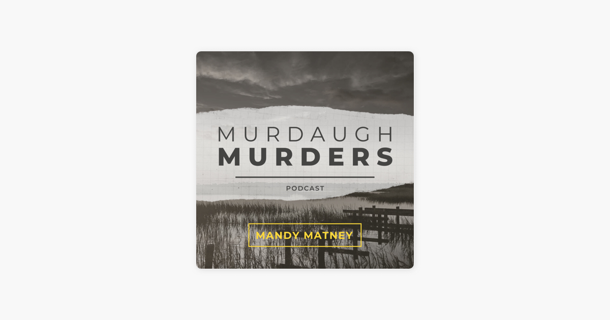 ‎Murdaugh Murders Podcast on Apple Podcasts