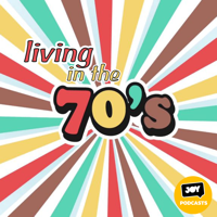 Living in the 70s podcast