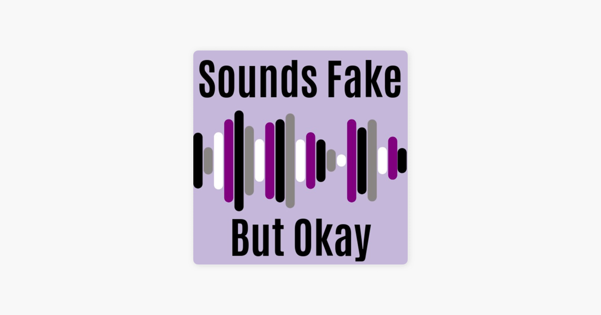 ‎sounds Fake But Okay On Apple Podcasts