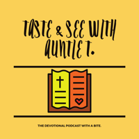 Taste & See with Auntie T. podcast