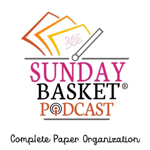 Sunday Basket Paper Organization Podcast