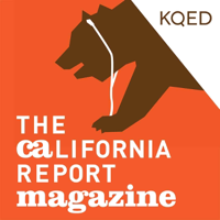 The California Report Magazine podcast