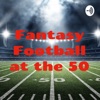 Fantasy Football at the 50 artwork