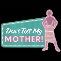 Don't Tell My Mother podcast