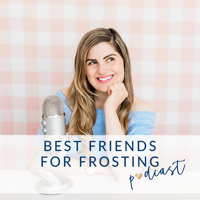 Best Friends For Frosting Podcast podcast