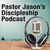 Pastor Jason's Discipleship Podcast artwork