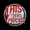 This Is A Podcast! artwork