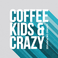 Coffee, Kids, and Crazy podcast