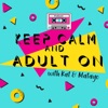 Keep Calm and Adult On with Kat & Matayo artwork