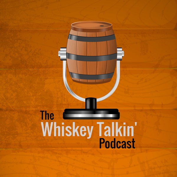 The Whiskey Talkin' Podcast