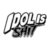 SHiT Show – Idol is SHiT artwork