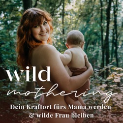 Mamawunder wird  zu Wild Mothering