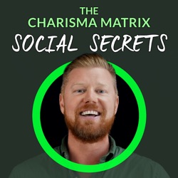 The Charisma Matrix Social Secrets Show