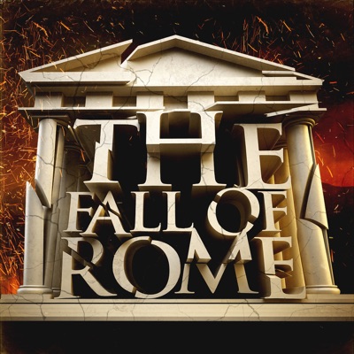The Fall of Rome Podcast The Fall of Rome Podcast