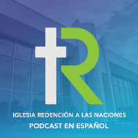 Iglesia Redención a Las Naciones podcast