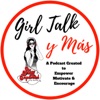 Girl Talk y Mas Podcast artwork