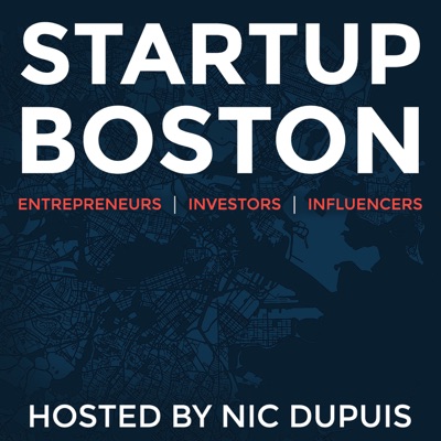 Startup Boston Podcast: Entrepreneurs | Investors | Influencers | Founders Startup Boston Podcast: Entrepreneurs | Investors | Influencers | Founders