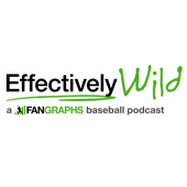 Effectively Wild: A FanGraphs Baseball Podcast - Ben Lindbergh, Meg Rowley