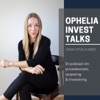 Ophelia Invest Talks
