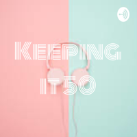 Keeping it 50 podcast