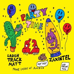 ‘PartyTime’ – matt & Zax – 26/09/18