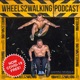 The Wheels2Walking Podcast with Richard Corbett & Andrew Deitsch