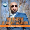 You Deserve A Luxury Vacation artwork