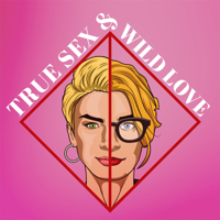 True Sex & Wild Love podcast