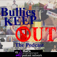 Bullies Keep Out The Podcast podcast