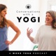 Conversations With A Yogi - A Woke Yoga Podcast 