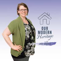 Our Modern Heritage: The Home & Family Culture Podcast