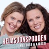 Relasjonspodden med Dora Thorhallsdottir & Kjersti Idem