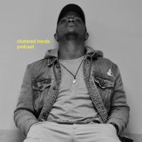 Cluttered Minds Podcast podcast