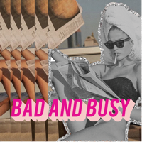 Bad and Busy podcast