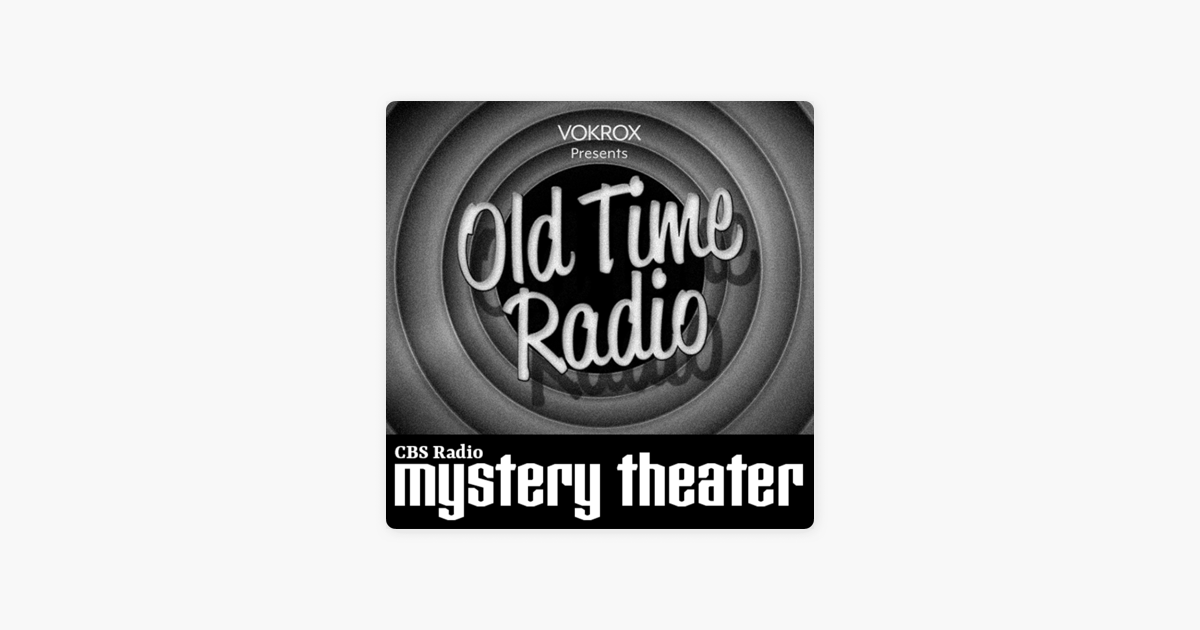 ‎CBS Radio Mystery Theater | Old Time Radio On Apple Podcasts