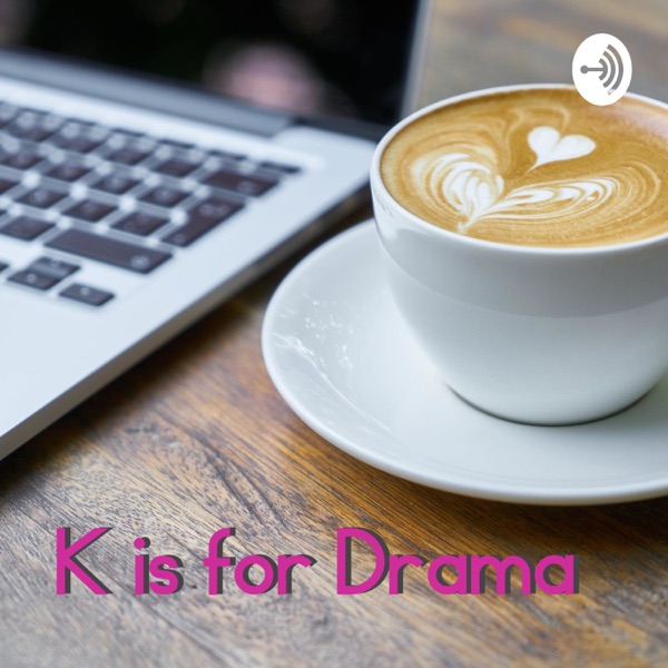 K is for Drama Artwork