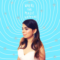 Where the Magic Happens podcast