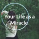 Your Life as a Miracle with Miqueas 