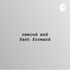 Rewind and Fast Forward artwork