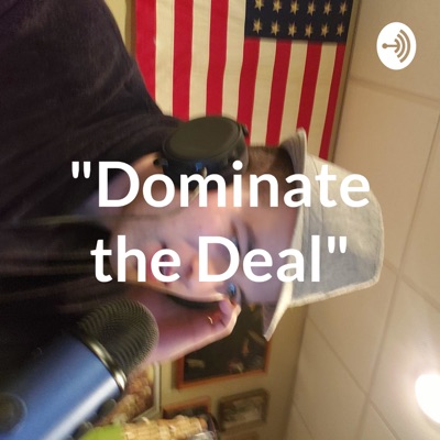 "Dominate the Deal" "Dominate the Deal"